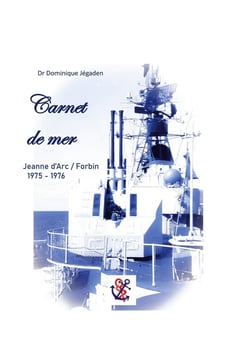 Carnet de mer : Mission Jeanne d'Arc / Forbin 1975 - 1976