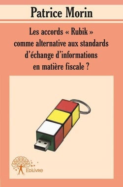 Les accords "rubik" comme alternative aux standards d'échange d'informations en matière fiscale ?