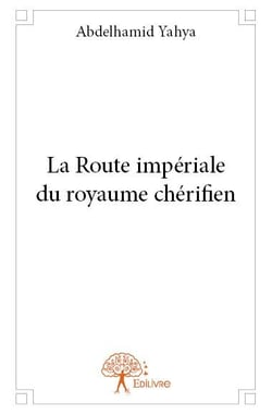 La route impériale du royaume chérifien