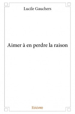Aimer à en perdre la raison