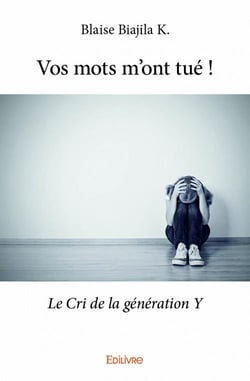 Vos mots m'ont tué ! le cri de la génération y