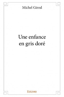 Une enfance en gris doré