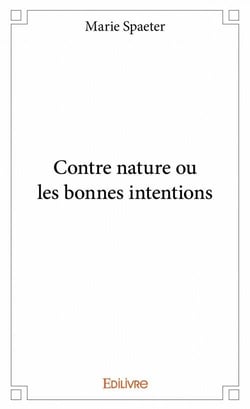 Contre nature ou les bonnes intentions