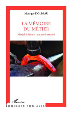 La mémoire du métier - maréchal-ferrant : un passé retrouvé