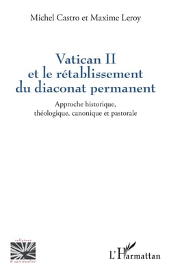 Vatican II et le rétablissement du diaconat permanent : Approche historique, théologique, canonique et pastorale