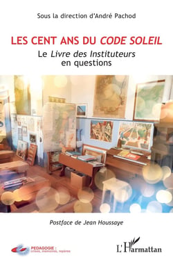 Les cent ans du Code Soleil : Le Livre des Instituteurs en questions