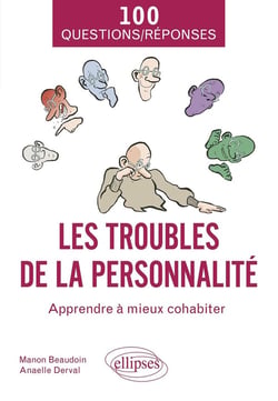 Les troubles de la personnalité : apprendre à mieux cohabiter