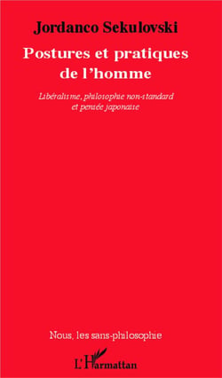 Postures et pratiques de l'homme - libéralisme philosophie non-standard et pensée japonaise