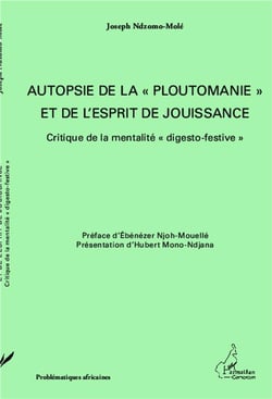Autopsie de la "plutomanie" et de l'esprit de jouissance - critique de la mentalité "digesto-festive"