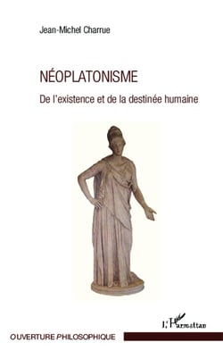Neoplatonisme de l'existence et de la destinee humaine