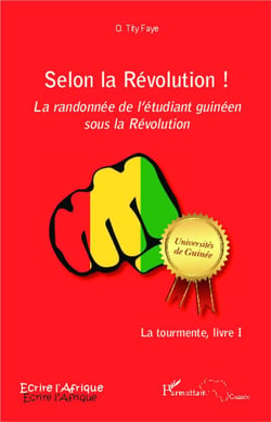 Selon la révolution !  la randonnée de l'étudiant guinéen sous la révolution Tome 1 - la tourmente