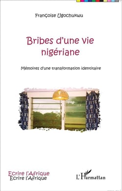 Bribes d'une vie nigériane-  mémoires d une tranformation identitaire