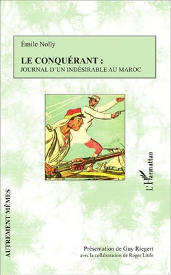 Le conquérant - journal d'un indésirable au Maroc