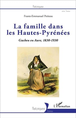 La famille dans les Hautes-Pyrénées : Guchen en Aure, 1830-1930