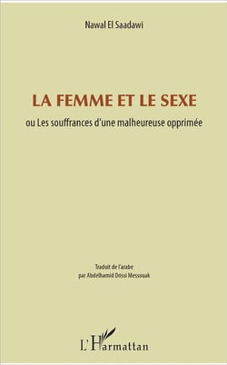 La femme et le sexe - ou les souffrances d'une malheureuse opprimée