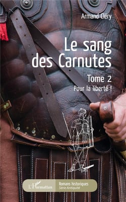 Le sang de carnutes t.2 - pour la liberté !