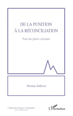 De la punition à la réconciliation - pour une justice citoyenne