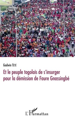 Et le peuple togolais de s'insurger pour la démission de Faure Gnassingbe