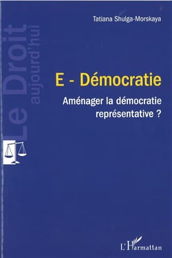 E-démocratie - aménager la démocratie représentative ?