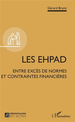 Les EHPAD - entre excès de normes et contraintes financières