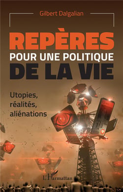 Repères pour une politique de la vie : utopies, réalites, alienations