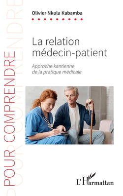 La relation medecin-patient : approche kantienne de la pratique médicale