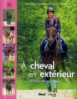 À cheval en extérieur - mes leçons pour progresser
