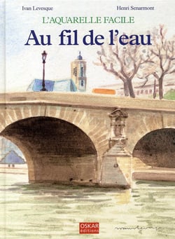 L'aquarelle facile - au fil de l'eau