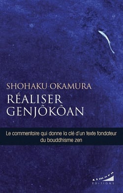 Réaliser Genjôkôan : la clé du Shôbogenzo de Dôgen