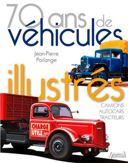 70 ans de véhicules illustrés - camions, autocars, tracteurs