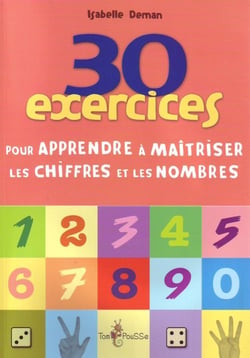 30 Exercices Pour Apprendre À Maîtriser Les Chiffres Et Les Nombres