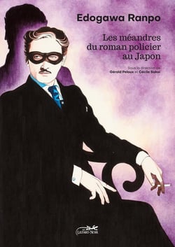 Edogawa Ranpo, les méandres du roman policier au Japon