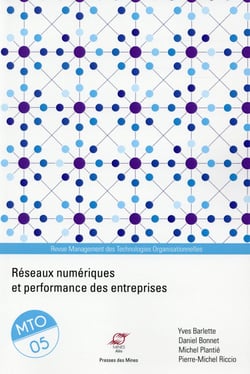 Management des Technologies Organisationnelles n.5 : réseaux numériques et performance des entreprises