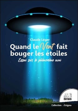 Quand le vent fait bouger les étoiles - essai sur le phenomène ovni