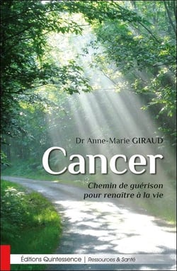 Cancer - chemin de guérison pour renaître à la vie