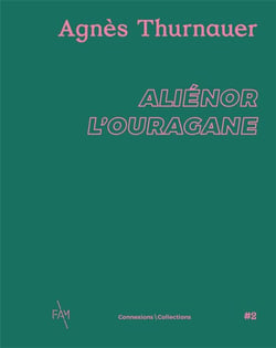 Agnès Thurnauer : Aliénor l'Ouragane