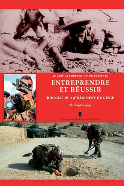 Entreprendre et réussir - histoire du 19eme régiment du génie