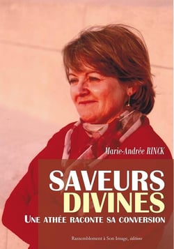 Saveurs divines - une athée raconte sa conversion
