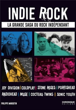Indie rock - la grande saga du rock indépendant