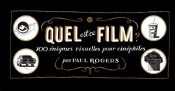 Quel est ce film ? 100 rébus illustrés pour cinéphiles