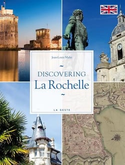 Discovering la rochelle Jean Louis Mahe 2367469342 Livre de voyage thematiques Cultura