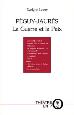 Péguy-Jaurès - la guerre et la paix