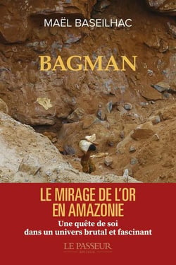 Bagman : Le mirage de l'or en Amazonie