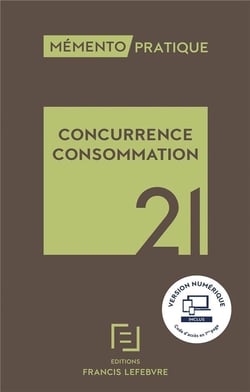 Mémento pratique : concurrence consommation (édition 2021)