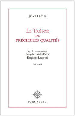 Le Trésor de précieuses qualités - volume II : Avec le commentaire de Longchen Yéshé Dorjé Kangyour Rinpoché