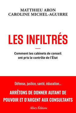 Les infiltrés : comment les cabinets de conseils ont pris le contrôle de l'Etat