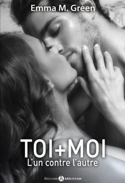 Toi + Moi Tome 1 : L'un contre l'autre