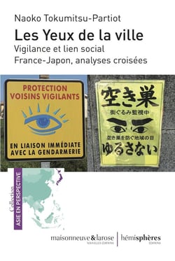 Les yeux de la ville : vigilance et lien social, France-Japon analyses croisées