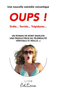 Oups ! une nouvelle comédie romantique : drôle... torride... trépidante...