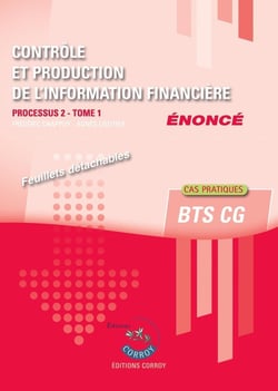 Processus 2 : Contrôle et production de l'information financière Tome 1 - BTS CG - Énoncé